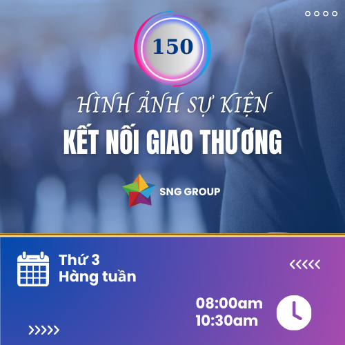 Hình ảnh sự kiện SNG Group kết nối giao thương - lần thứ 150